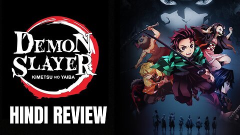 Beyond the Hype : Demon Slayer Anime Review in Hindi