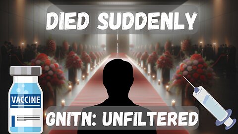 GNITN Unfiltered: The Died Suddenly Edition