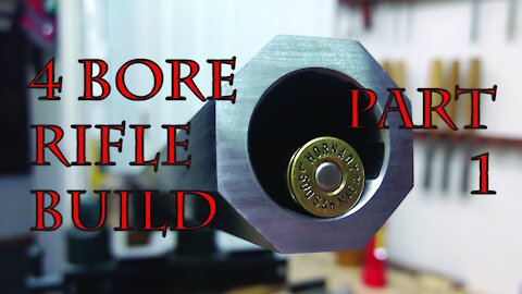 4 Bore Rifle Build - Part 1