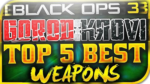 "TOP 5 BEST GUNS IN GOROD KROVI!" - "TOP 5 BEST WEAPONS IN GOROD KROVI!" - GOROD KROVI BEST WEAPONS!