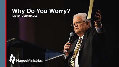 Why Do You Worry?