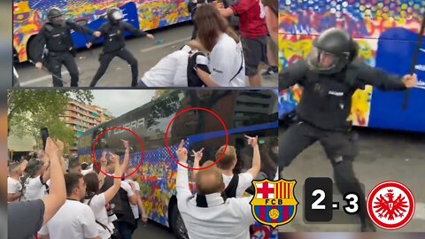 Barcelona vs Eintracht Frankfurt _ Frankfurt German fans confront Barcelona team bus_goals