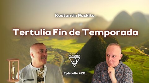 Tertulia Fin de Temporada con Konstantin Raskito y Luis Palacios