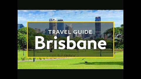 Brisbane in a Blink：Top Things to Do - www.tinyurl.com/BestTravelersToolkit