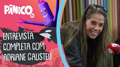 Assista à entrevista com Adriane Galisteu na íntegra