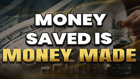 Money saved is money made...