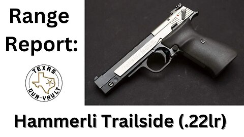 Range Report: Hammerli Trailside (.22lr Target PIstol)