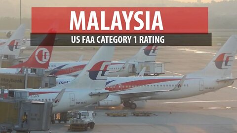 Malaysia - US FAA Category 1 Rating