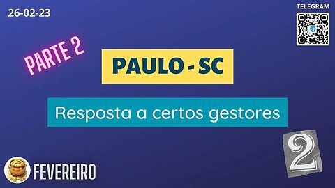 PARTE 2 PAULO-SC Resposta a certos gestores