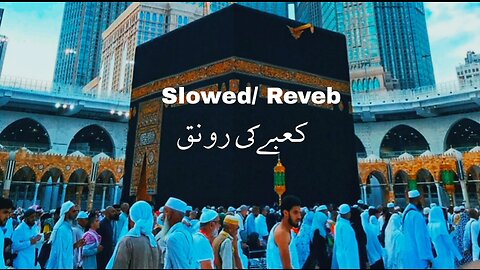 Kaby ki ronq lll Slowed Reveb llll Hajj Kalam