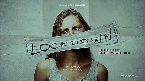 Lockdown: Uma História de Desinformação e Poder (2021) [PT-BR] | Aurora Prime