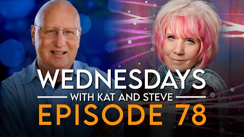 WEDNESDAYS WITH KAT AND STEVE - Episode 78