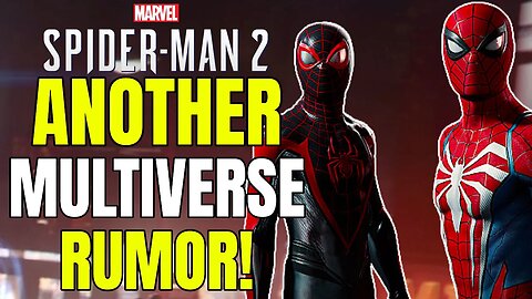 Another Rumor That Marvel's Spider-Man 2 Will Feature The Multiverse...