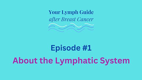 Episode #1 - About the Lymphatic System.