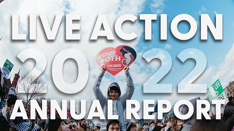 Pro-Life IMPACT - Live Action's 2022 Annual Report