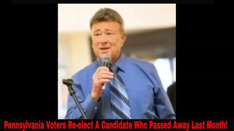 Pennsylvania Voters Re-elect A Candidate Who Passed Away Last Month!