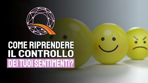 😊 Come riprendere il controllo dei tuoi sentimenti?