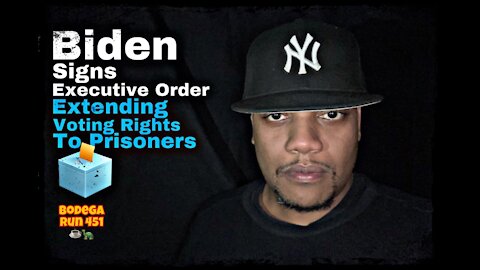 Biden Signs Executive Order Extending Voting Rights To Prisoners 🗳 #BodegaRun 451 ☕️🐢