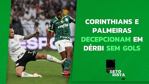 Dérbi DECEPCIONA e COMPLICA Corinthians; Flamengo VENCE o LÍDER Botafogo | PAPO DE SETORISTA