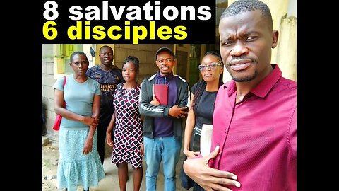 8 salvations by 6 disciples.