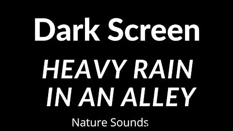 Rain in Alley | 5 hours | Black Screen HEAVY Rain Sounds without Thunder | Rain Sounds for Sleeping