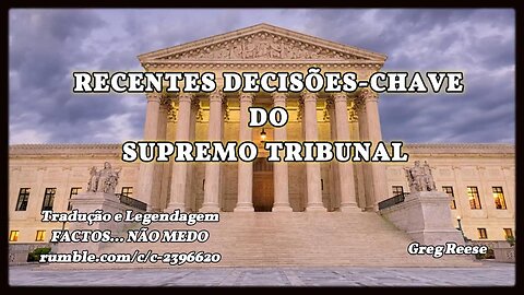 🎬🔥RECENTES DECISÕES-CHAVE DO SUPREMO TRIBUNAL (GREG REESE)🔥🎬