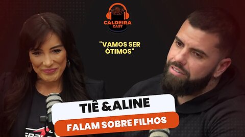 TIÊ E ALINE FALAM SOBRE SER PAIS...