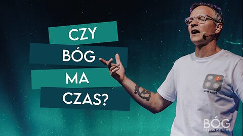 CZY BÓG MA CZAS? | BÓG? Czy On istnieje? [#08]