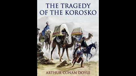 The Tragedy of the Korosko by Sir Arthur Conan Doyle - Audiobook