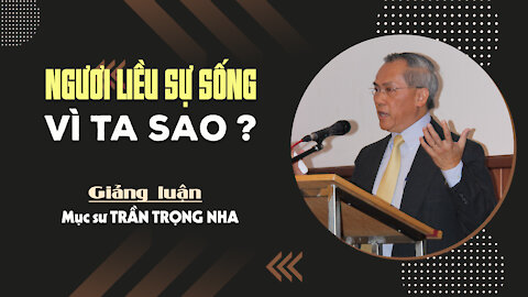 NGƯƠI LIỀU SỰ SỐNG VÌ TA SAO? - Giăng 13:31-38 || Mục sư TRẦN TRỌNG NHA