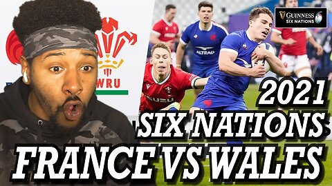 FRANCE VS WALES | GUINNESS SIX NATIONS 2021 | EXTENDED HIGHLIGHTS | REACTION!!!