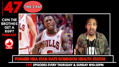 Former NBA Star Nate Robinson Suffers From Bad Kidneys - Can The Brothas Get A Rap Podcast Episode