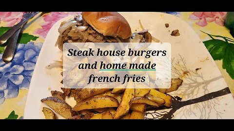 Steak house burgers and home made french fries #burgers #frenchfries