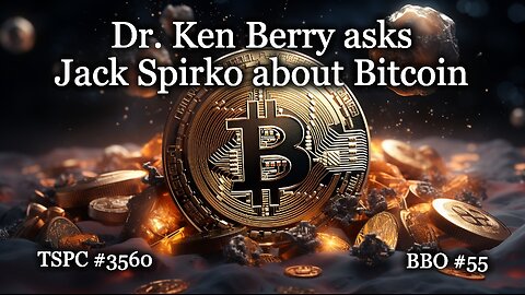 Dr. Ken Berry asks Jack Spirko about Bitcoin - Epi-3560