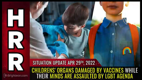 Situation Update, April 29, 2022 - Childrens' ORGANS damaged by