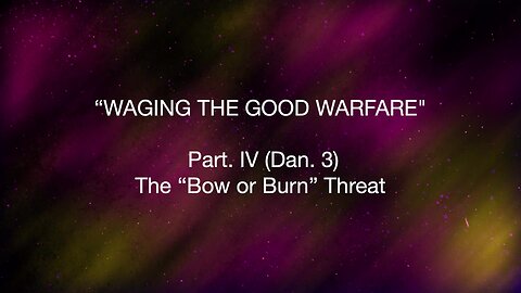 Waging The Good Warfare - Part IV | Jubilee Worship Center