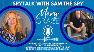 MARY GRACE: SPYTALK WITH SAM THE SPY | LAWFARE, TREASON, ENEMY INSIDE THE WIRE