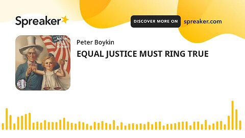 EQUAL JUSTICE MUST RING TRUE