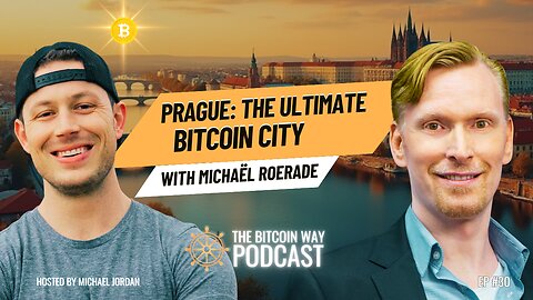 Prague: The Ultimate Bitcoin City | Ep. #30