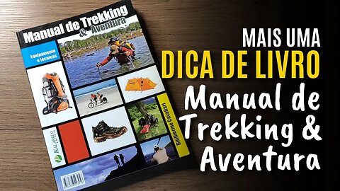 DICA de LIVRO: Manual de Trekking e Aventura o livro que todo aventureiro deveria ter