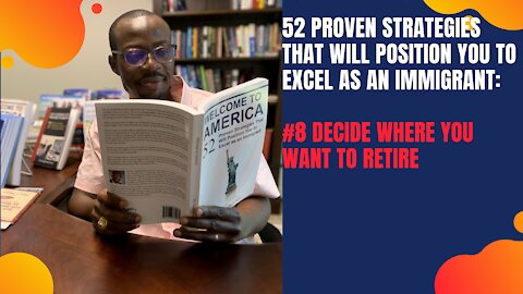 52 Proven Strategies That Will Position You to Excel as an Immigrant # 8 Decide Where you Want to R