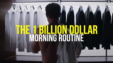 The "1 Billion Dollar Morning Routine" - Habits Of The World’s Most Successful People