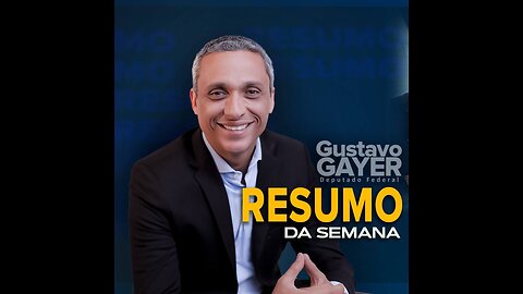 Resumo das atividades parlamentares de Gustavo Gayer-20/11-24/11/2023