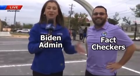 Biden Admin & Fact Checkers