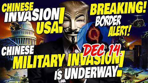 Breaking Border Alert Dec 14 - What Could Go WRONG?! Military-Age CHINESE MALES Allowed Into USA!