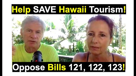 Help SAVE Hawaii Tourism! Oppose Bills 121, 122, 123!