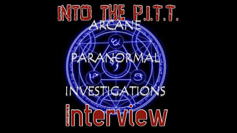 Into the P.I.T.T.-Arcane Paranormal Investigations