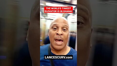 THE WORLD'S TINIEST ELEVATOR IS IN GHANA! | @LanceScurv