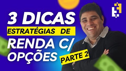 ESTRATÉGIAS DE RENDA COM OPÇÕES - PARTE 2