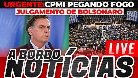 AGORA: CPMI 8 DE JANEIRO PEGANDO FOGO | JULGAMENTO DE BOLSONARO